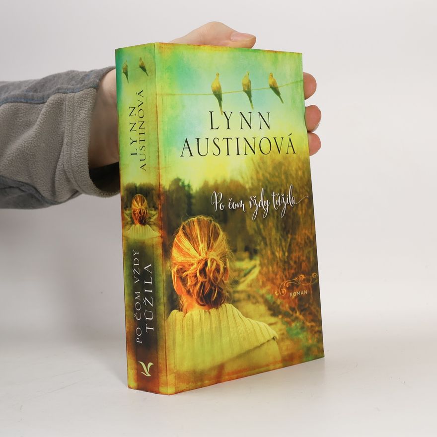 Lynn Austin Po čom vždy túžila