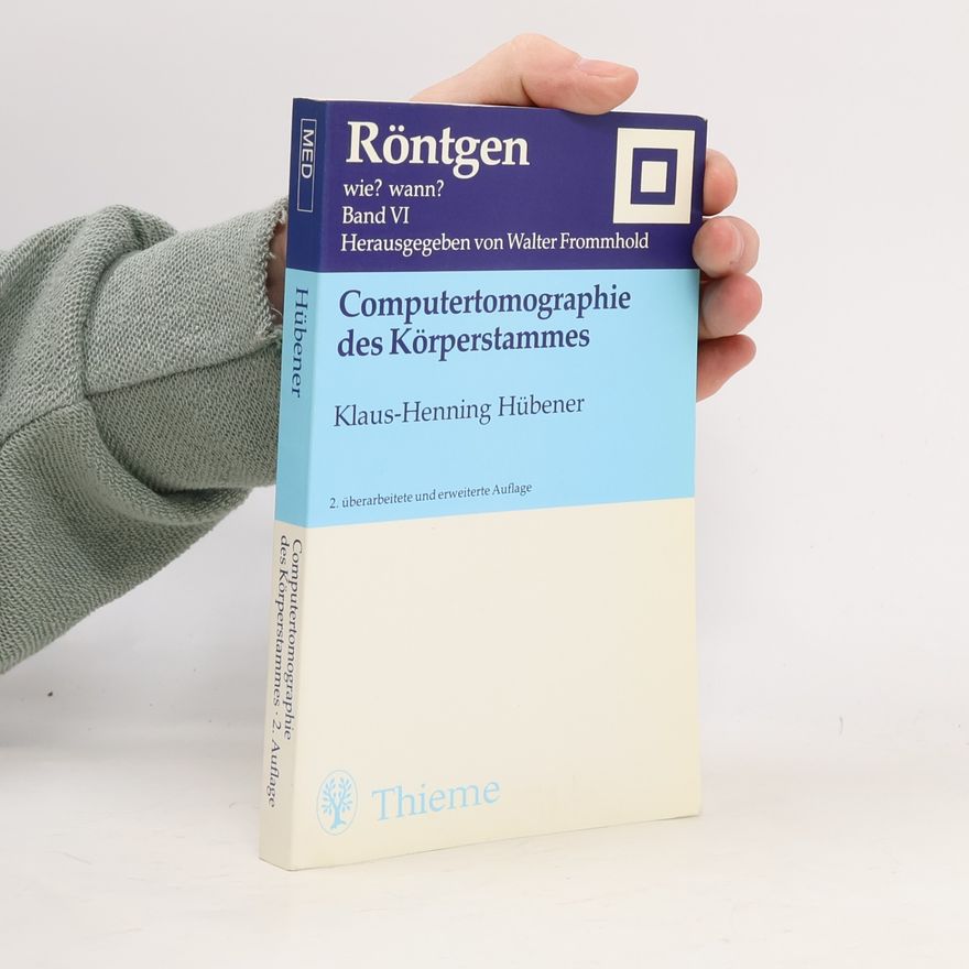Klaus-Henning Hübener Röntgen - 6: Computertomographie des Körperstammes
