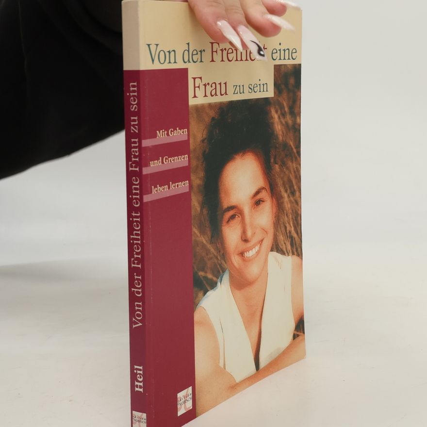 Ruth Heil Von der Freiheit eine Frau zu sein