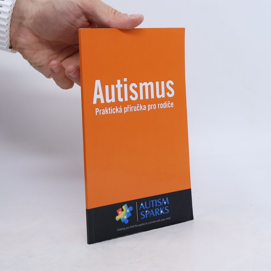 Alan Yau Autismus - Praktická příručka pro rodiče