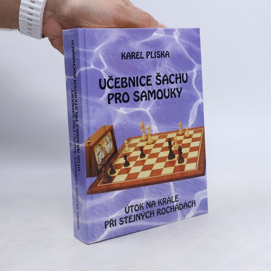 Karel Pliska Učebnice šachu pro samouky - útok na krále při stejných rochádách