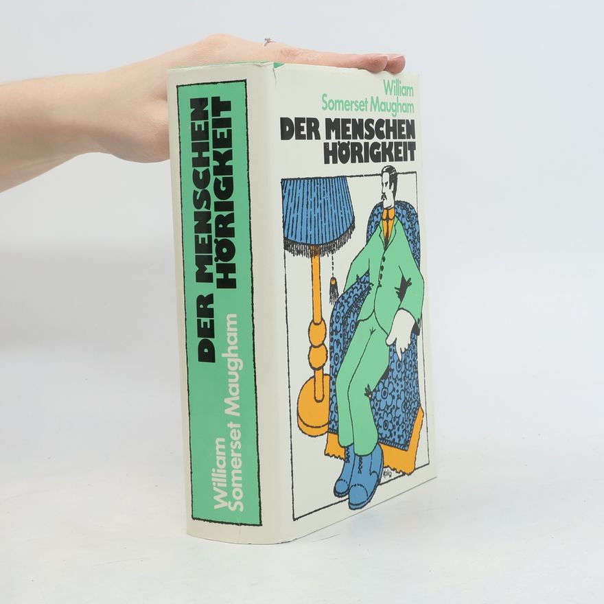 William Somerset Maugham Der Menschen Horigkeit