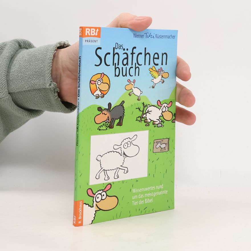 Werner Tiki Küstenmacher Das Schäfchenbuch. Wissenswertes rund um das meistgenannte Tier der Bibel