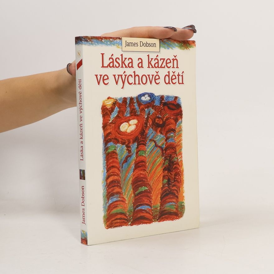 James C. Dobson Láska a kázeň ve výchově dětí