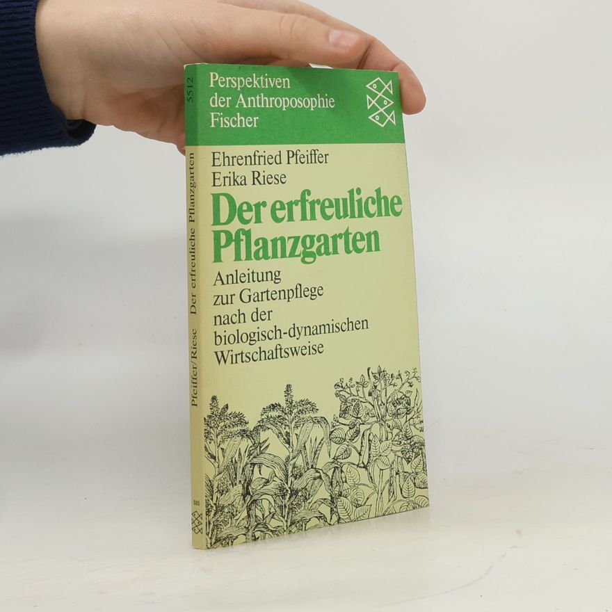 Ehrenfried Pfeiffer Der erfreuliche Pflanzgarten