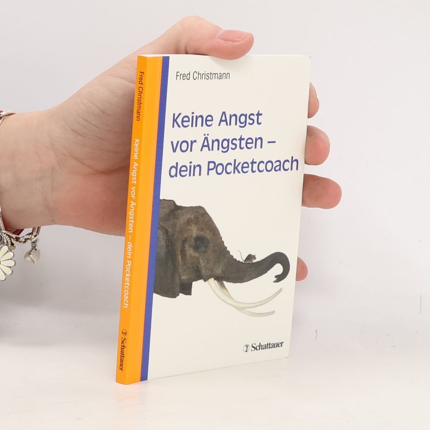 Fred Christmann Keine Angst vor Ängsten - dein Pocketcoach