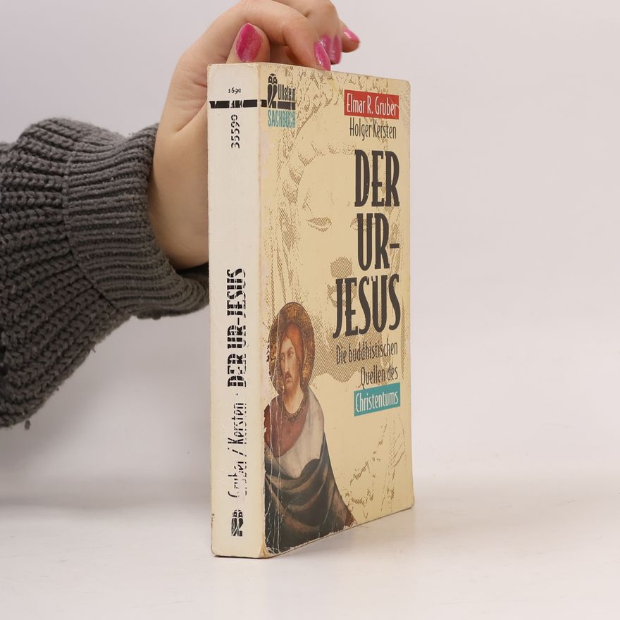 Elmar R. Gruber Der Ur-Jesus. Die buddhistischen Quellen des Christentums