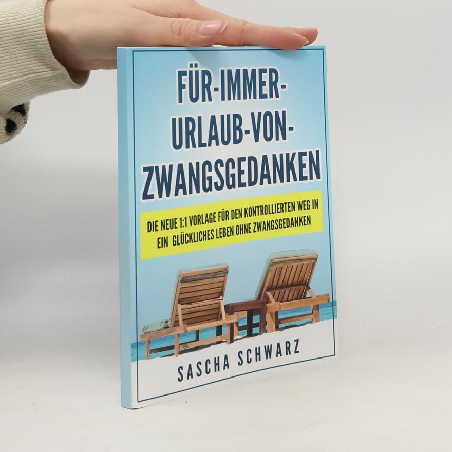 Sascha Schwarz Für immer Urlaub von Zwangsgedanken