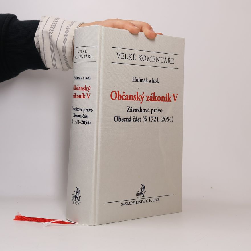 Milan Hulmák Občanský zákoník V. Závazkové právo. Obecná část (§ 1721-2054)