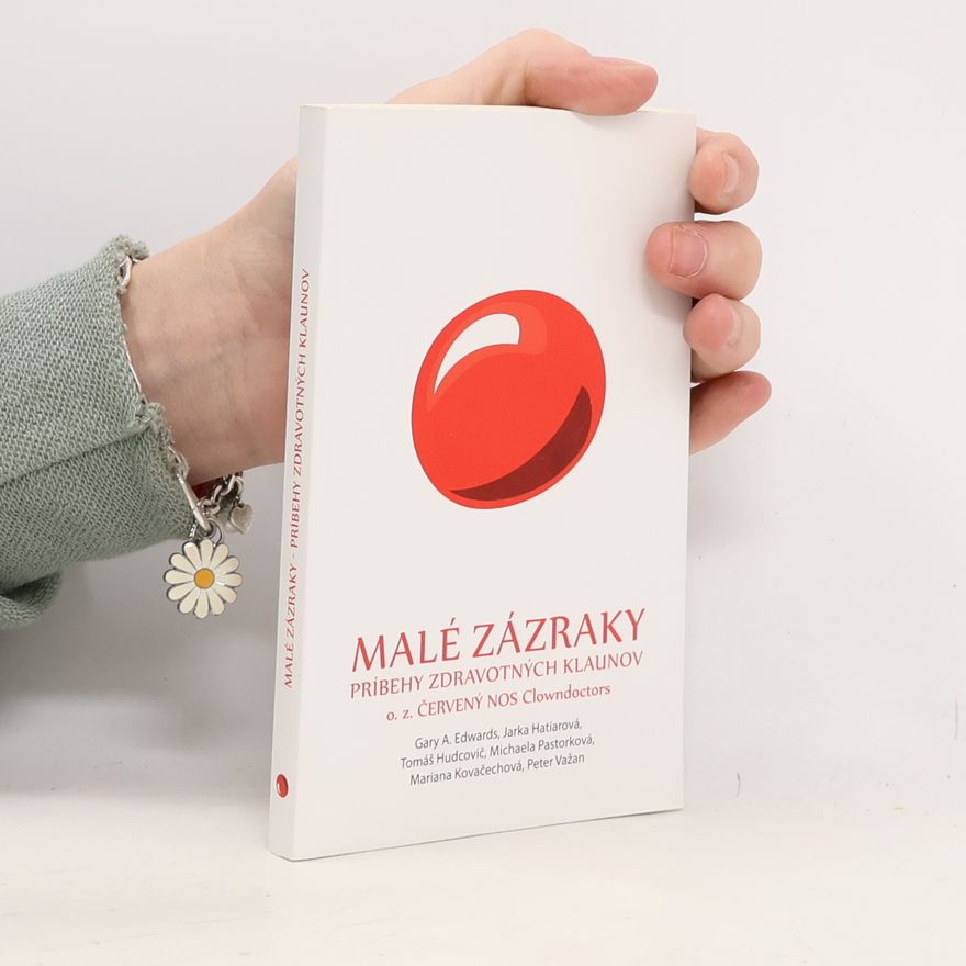 Autorenkollektiv Malé zázraky: príbehy zdravotných klaunov