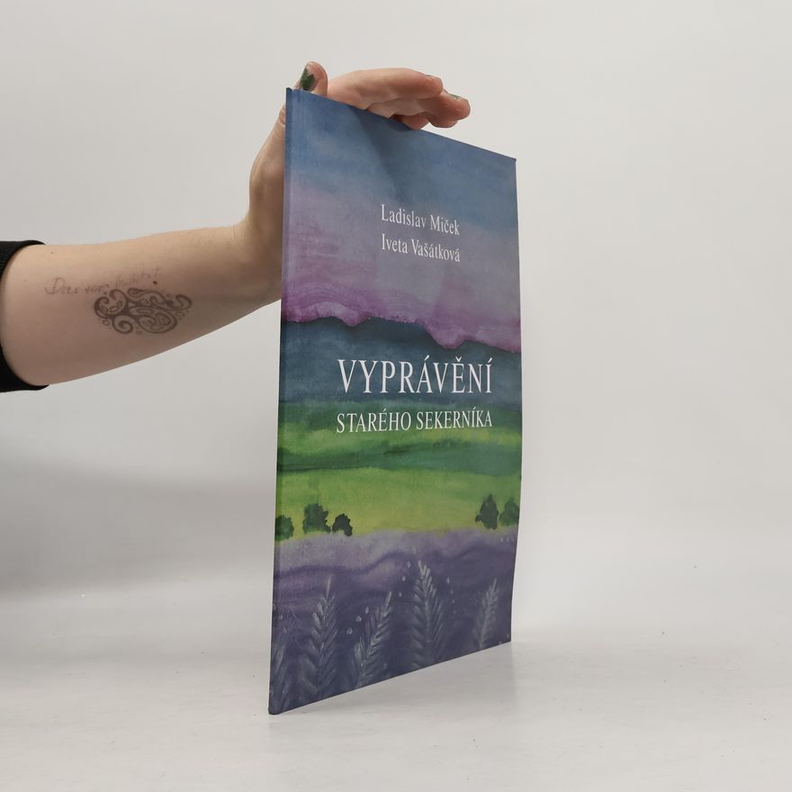 Ladislav Miček Vyprávění starého sekerníka