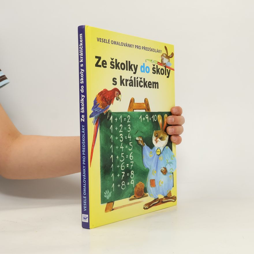 Dagmar Košková Hrajeme si s králíčkem: Ze školky do školy. Veselé omalovánky pro předškoláky