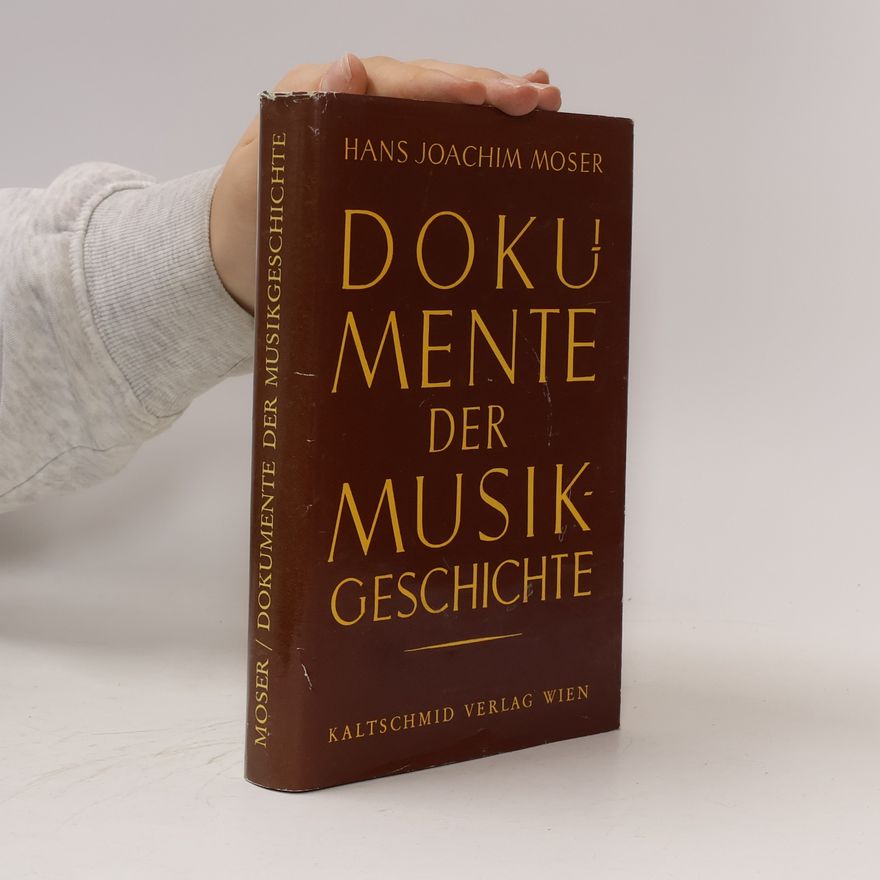 Hans Joachim Moser Dokumente der Musikgeschichte