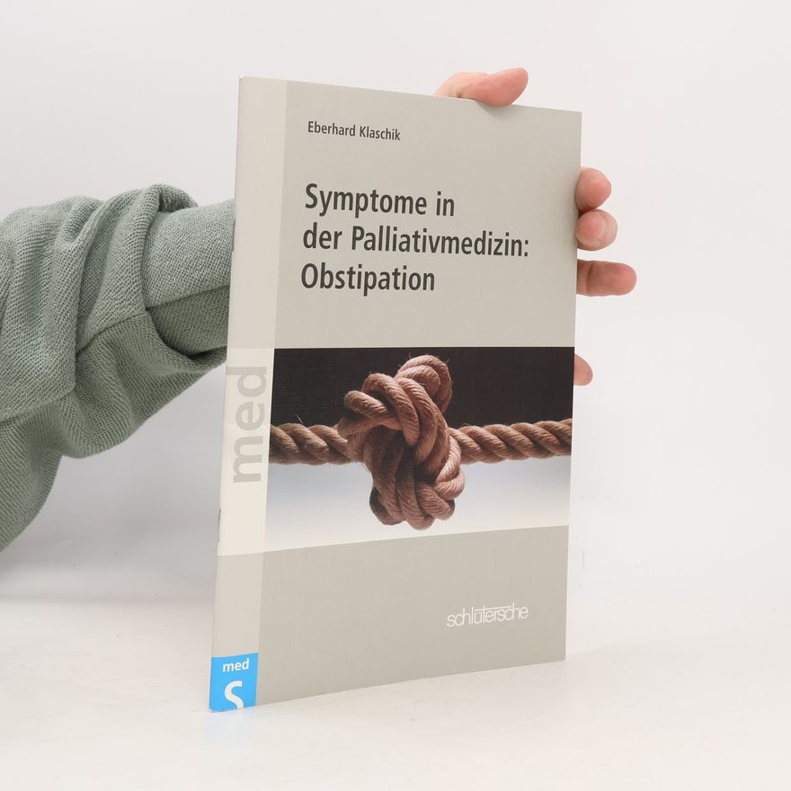 Eberhard Klaschik Symptome in der Palliativmedizin: Obstipation
