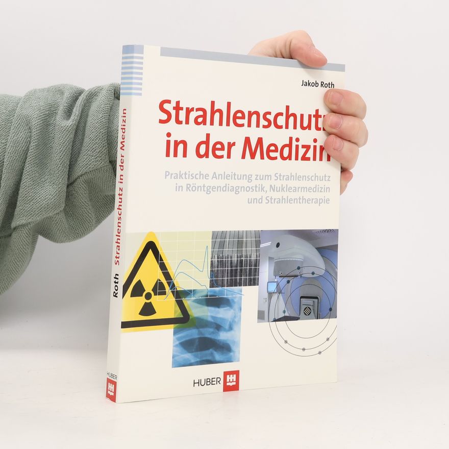 Jakob Roth Strahlenschutz in der Medizin