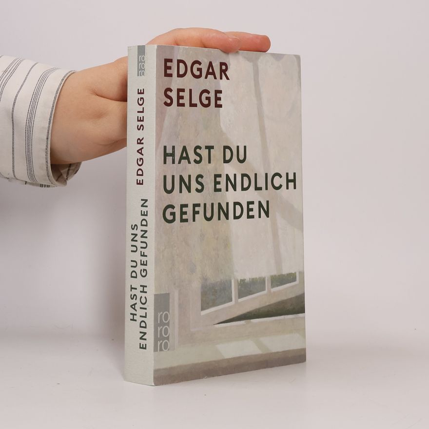 Edgar Selge Hast du uns endlich gefunden