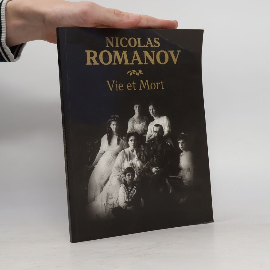 Collectif d'auteurs Nicolas Romanov: Vie et mort