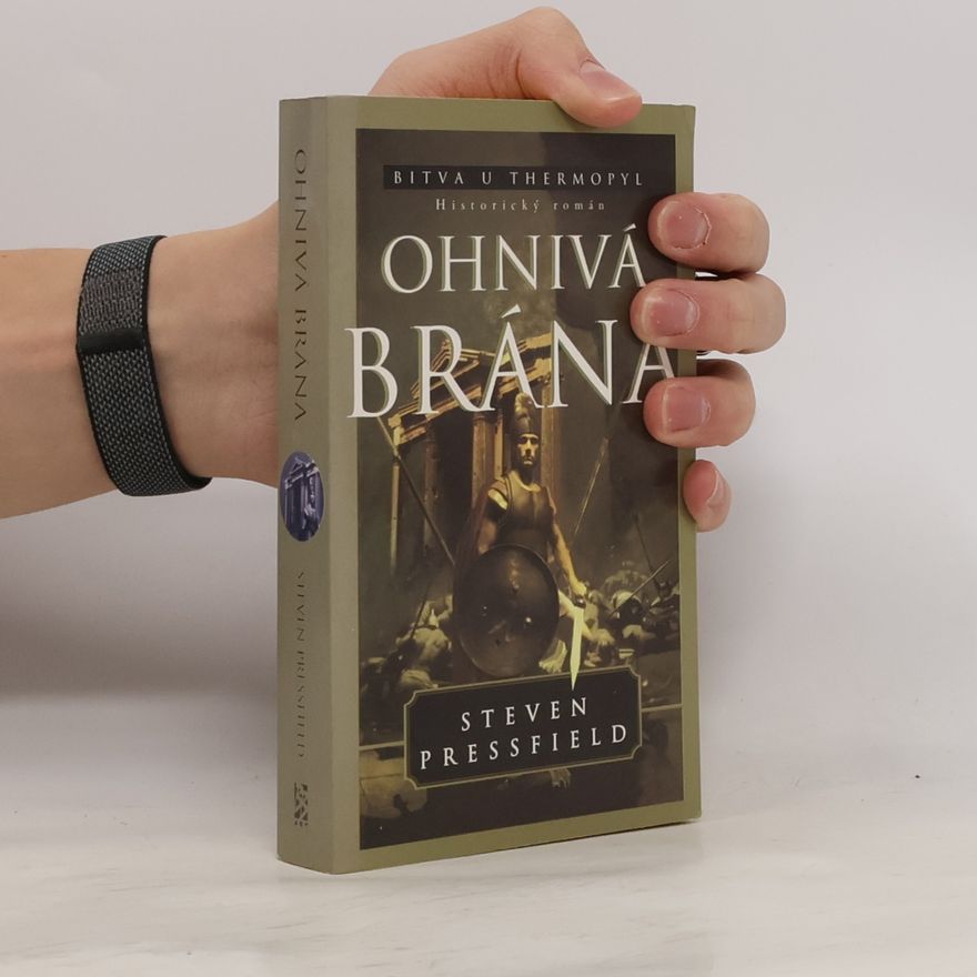 Steven Pressfield Ohnivá brána : románový epos o bitvě u Thermopyl
