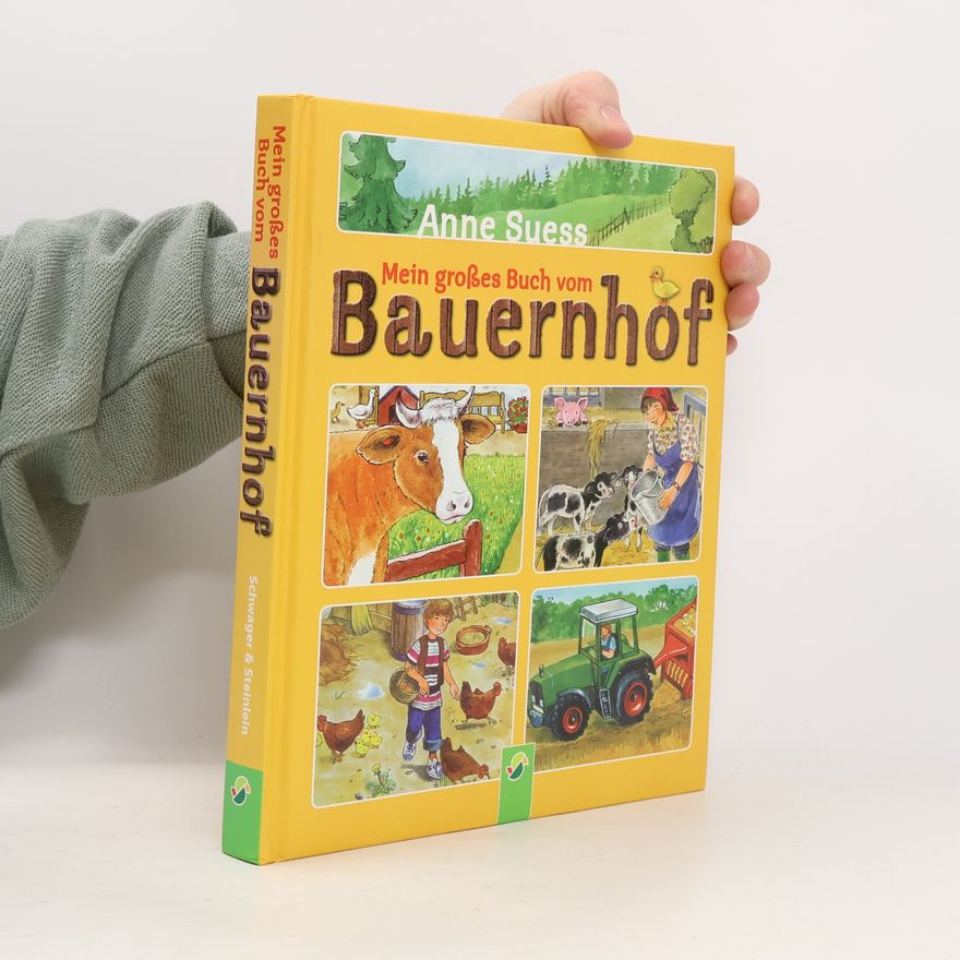 Anne Suess Mein großes Buch vom Bauernhof