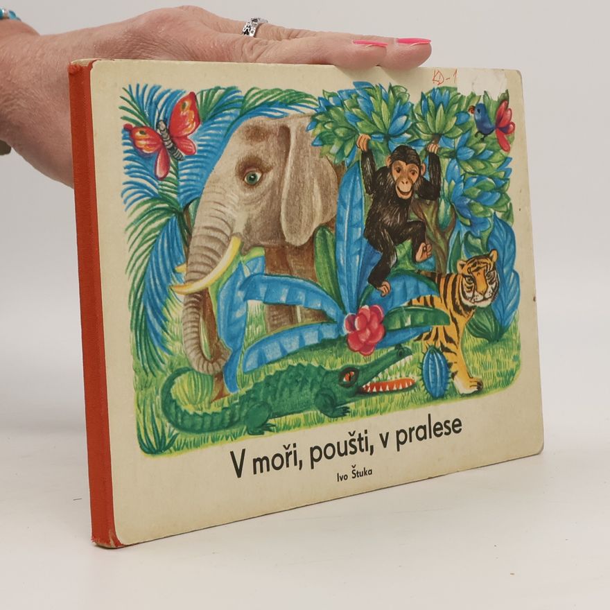 Ivo Štuka V moři, poušti, v pralese