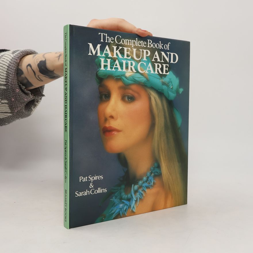 Sarah Collins The Complete Book of Make Up and Hair Care