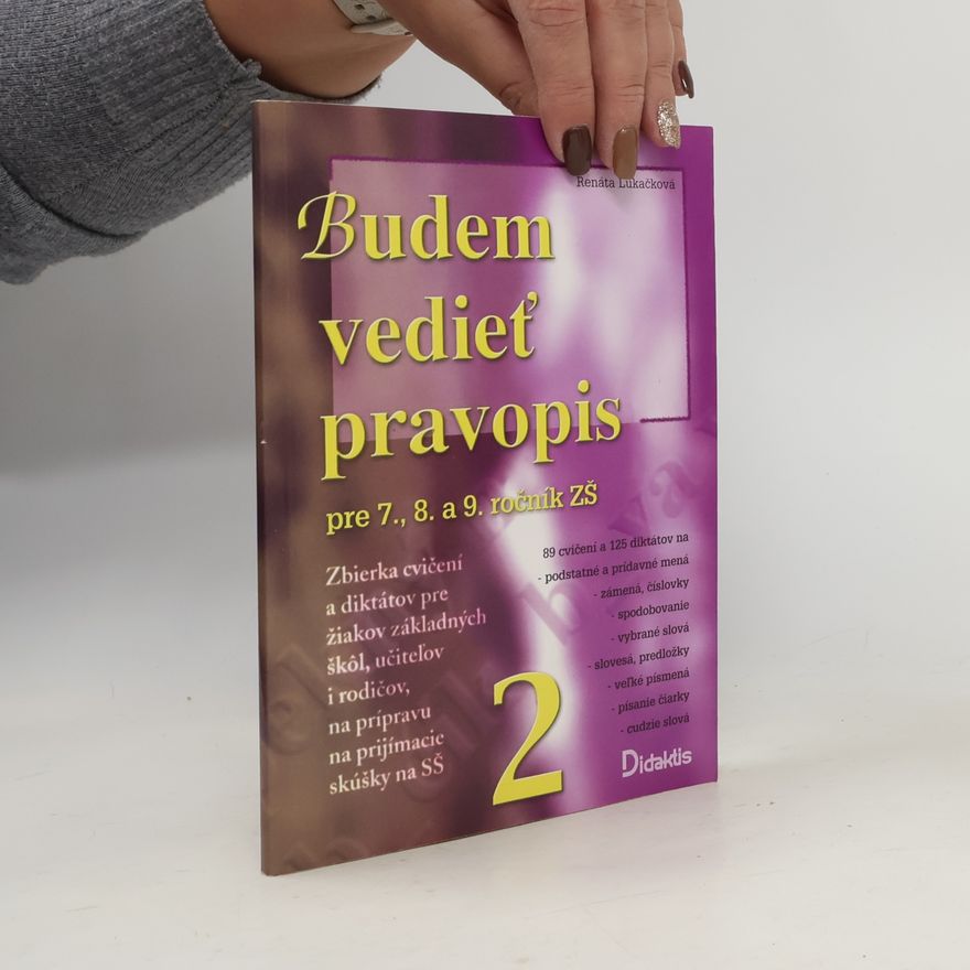 Renáta Lukačová Budem vedieť pravopis: pre 7., 8. a 9. ročník ZŠ