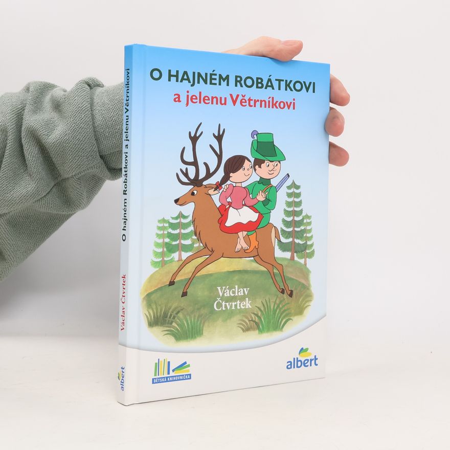 Václav Čtvrtek O hajném Robátkovi a jelenu Větrníkovi