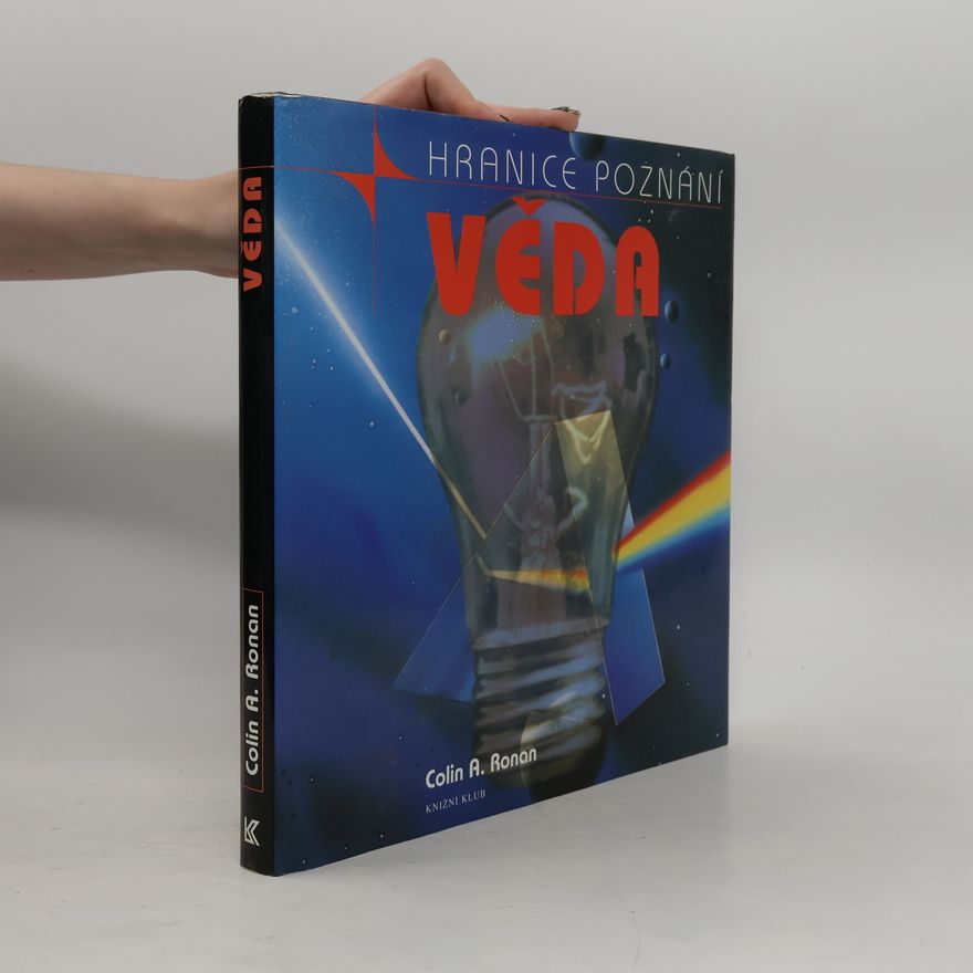 Colin Alistair Ronan Věda a jak porozumět jejím záhadám