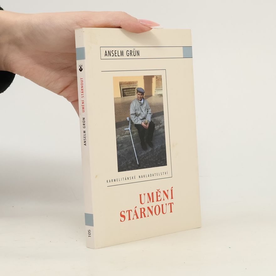 Anselm Grün Umění stárnout