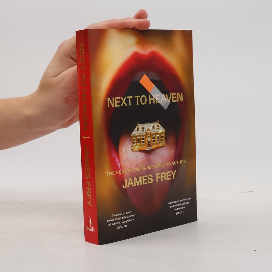 Frey, James Next to Heaven: The PROVOCATIVE new novel from BESTSELLING author of A Million Little Pieces