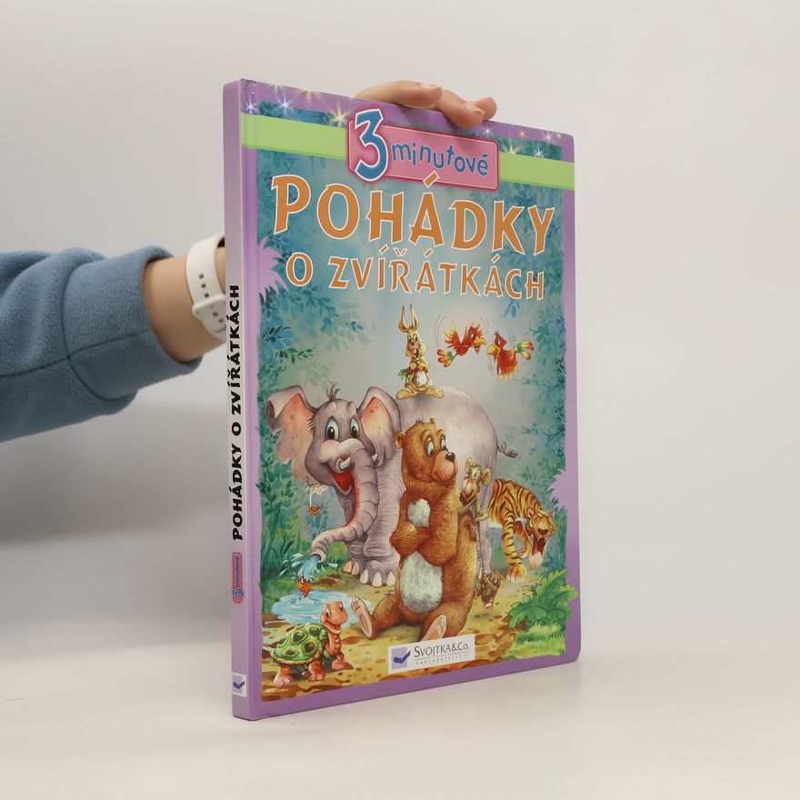Kolektiv autorů 3minutové pohádky o zvířátkách : příběhy o zvířátkách