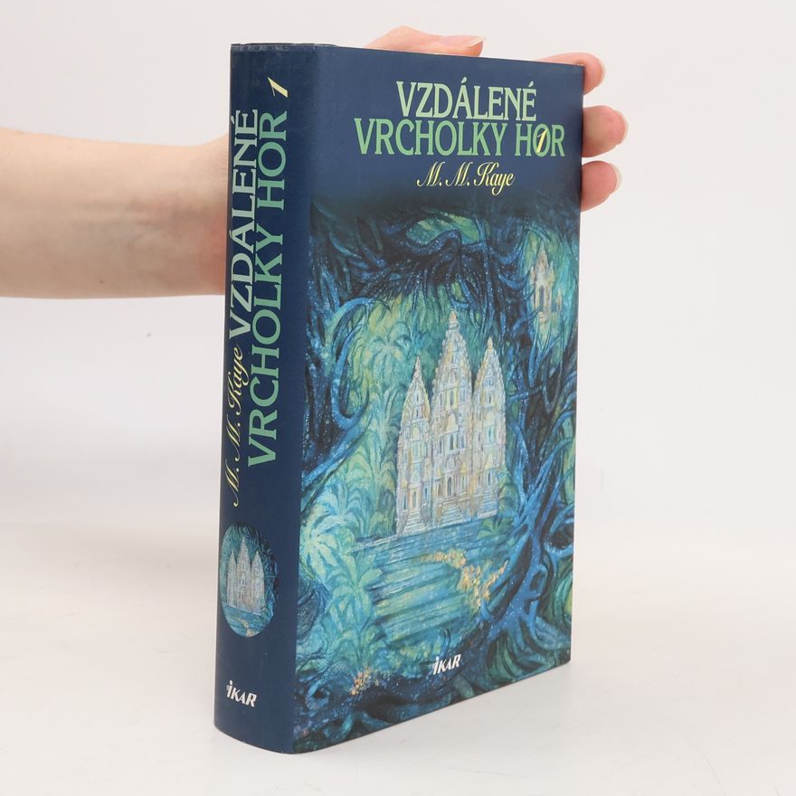 Mary Margaret Kaye Vzdálené vrcholky hor 1. díl