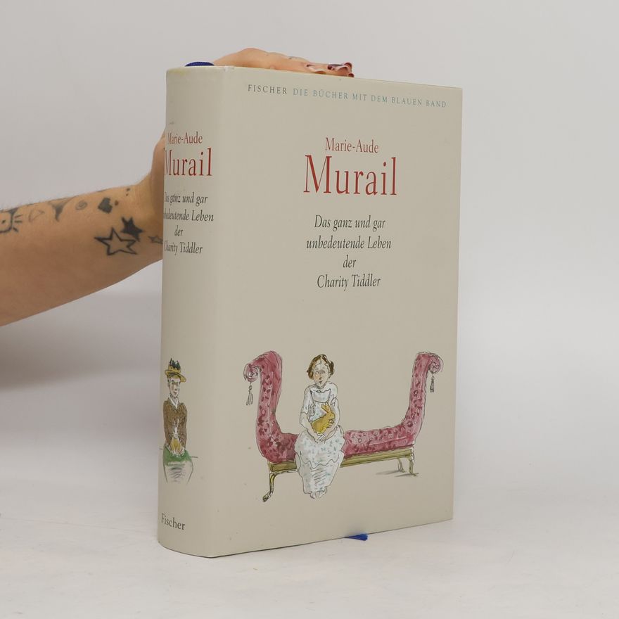 Marie-Aude Murail Das ganz und gar unbedeutende Leben der Charity Tiddler