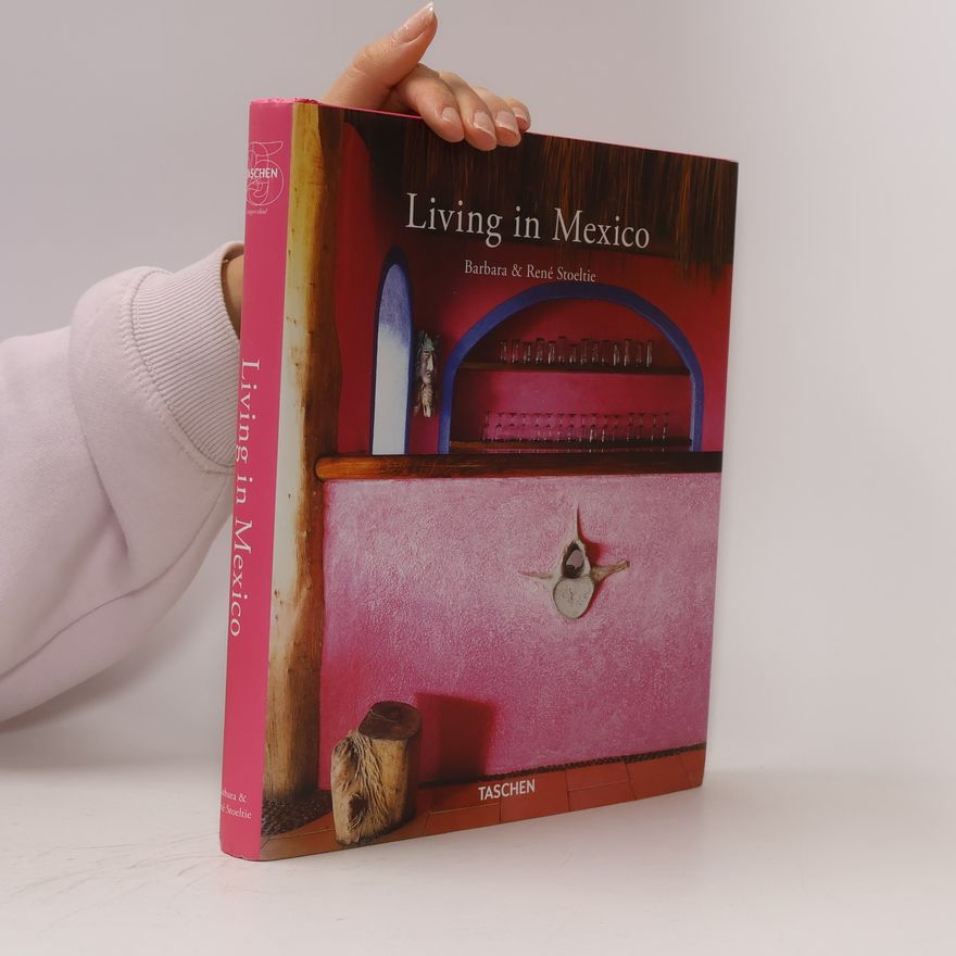 Barbara Stoeltie Living in Mexico = Vivre au Mexique