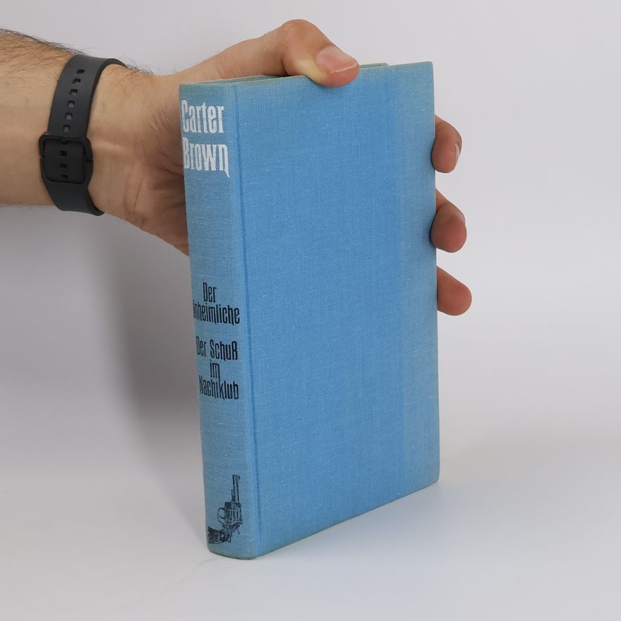 Carter Brown Der Unheimliche. Der Schuss im Nachtklub