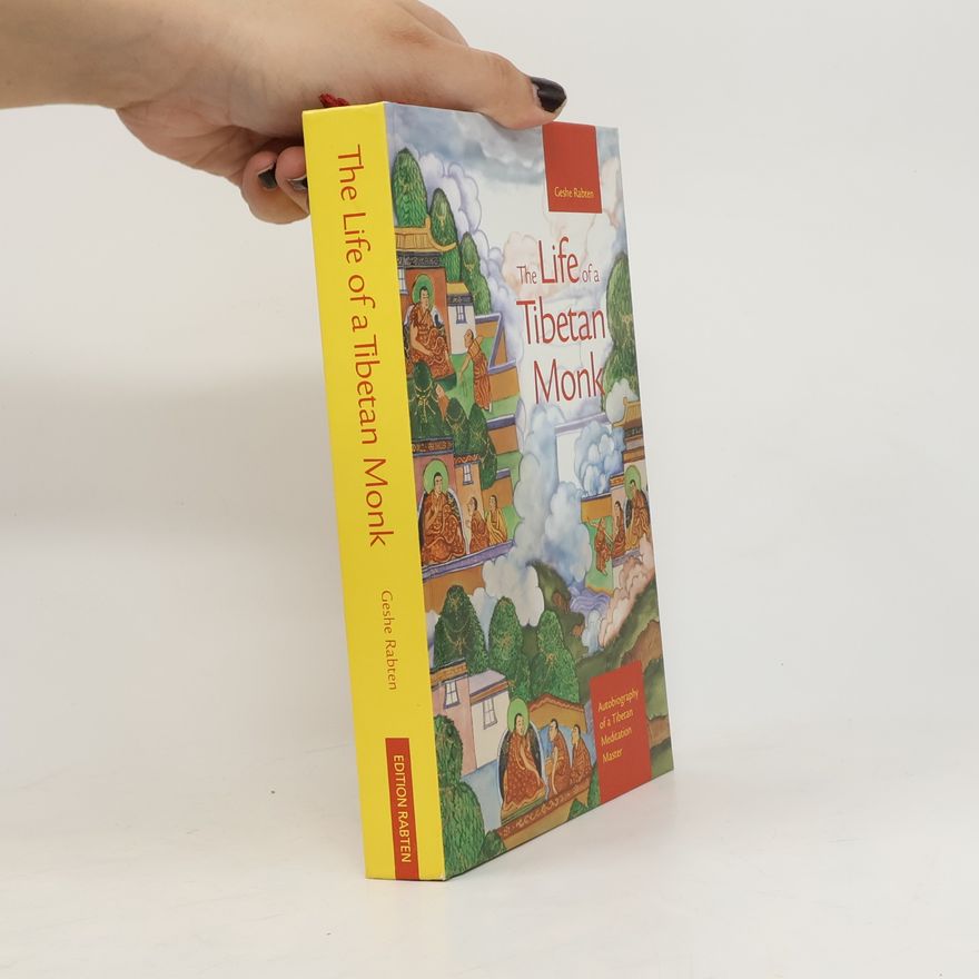 Geshe Rabten The Life of a Tibetan Monk. Autobiography of a Tibetan Meditation Master