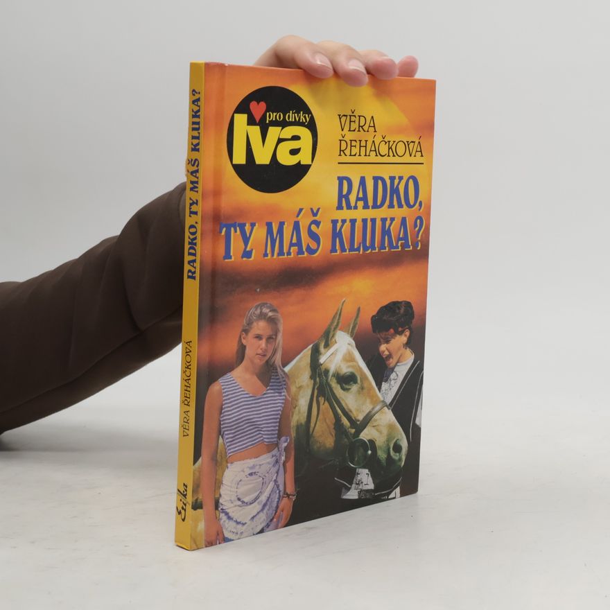 Věra Řeháčková Radko, ty máš kluka?