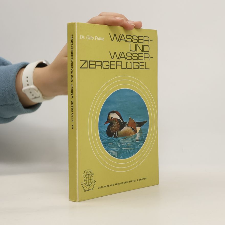 Dr. Franz Otto Hörler Tierbücher: Wasser- und Wasserziergeflügel