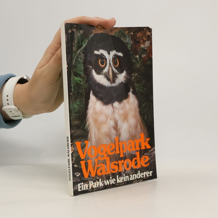 Autorenkollektiv Vogelpark Walsrode. Ein Park wie kein anderer
