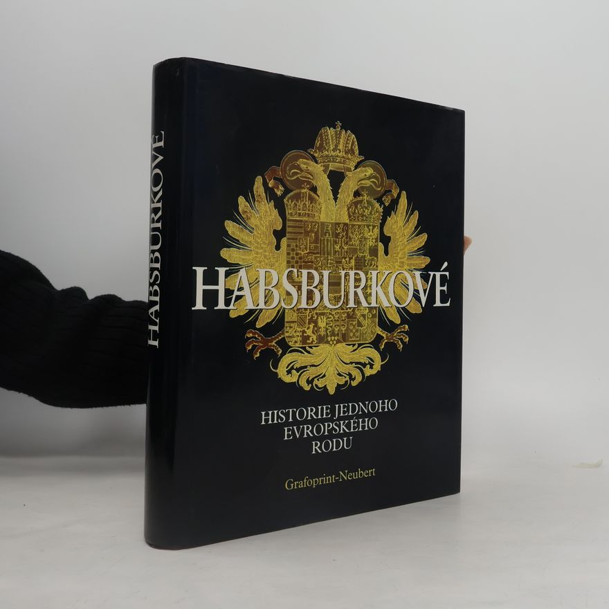 Lenka Mertová Habsburkové. Historie jednoho evropského rodu