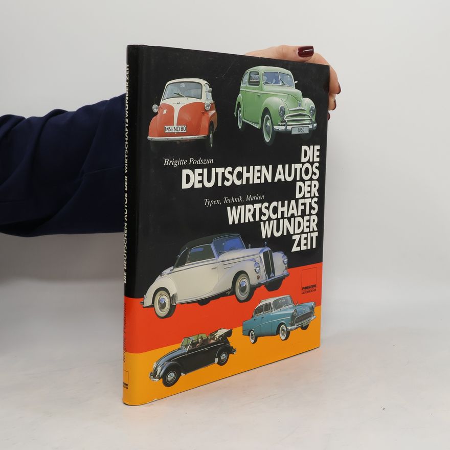 Brigitte Podszun Die deutschen Autos der Wirtschaftswunderzeit