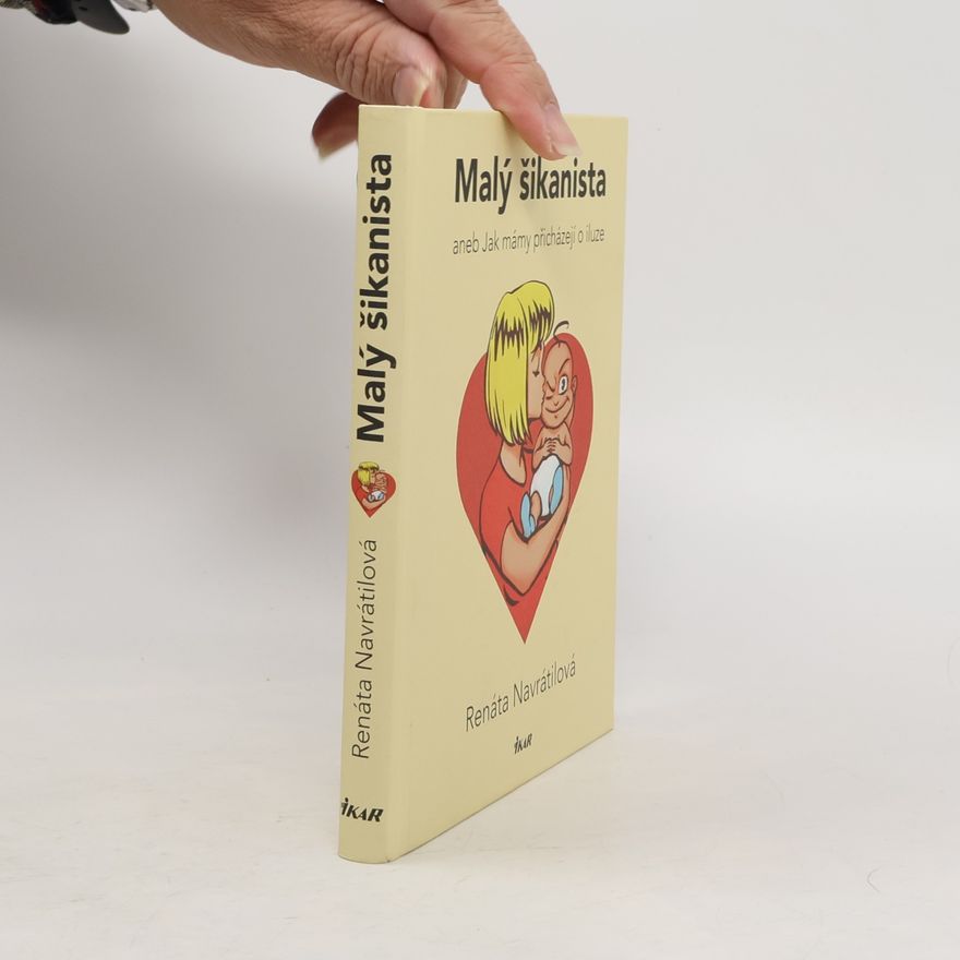 Renáta Navrátilová Malý šikanista, aneb, Jak mámy přicházejí o iluze