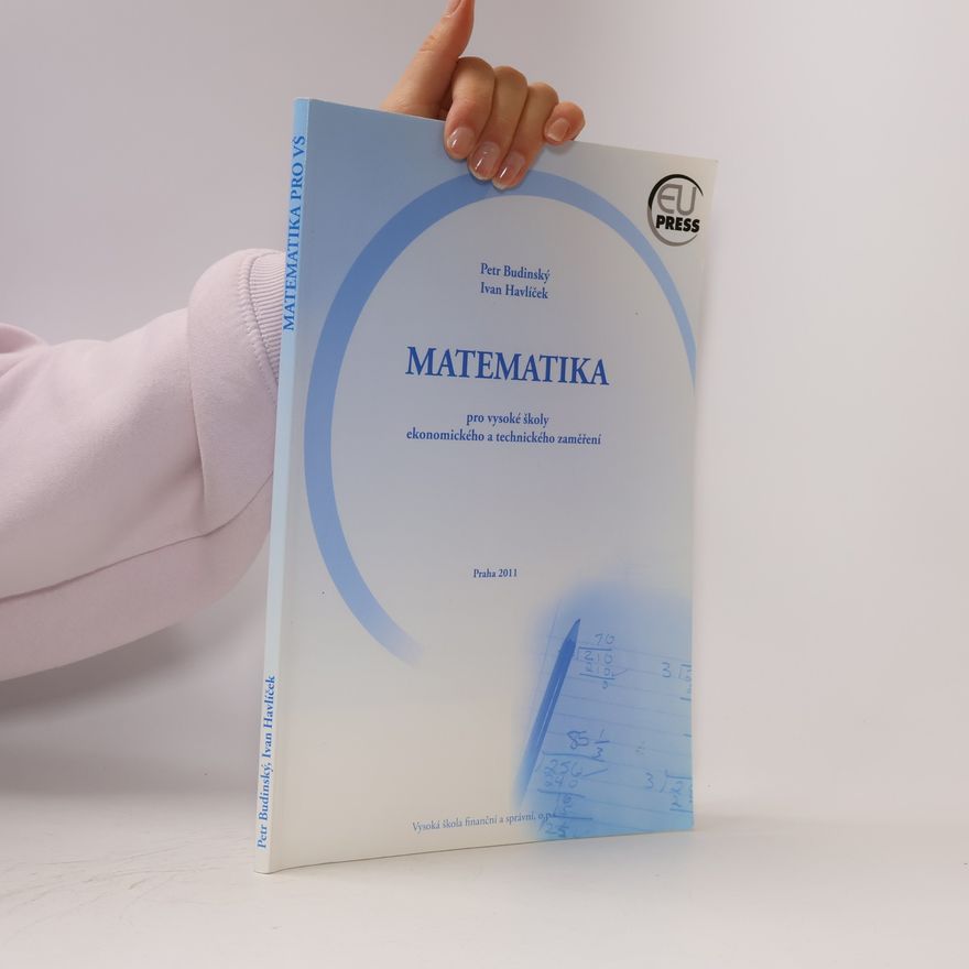 Petr Budinský Matematika pro vysoké školy ekonomického a technického zaměření