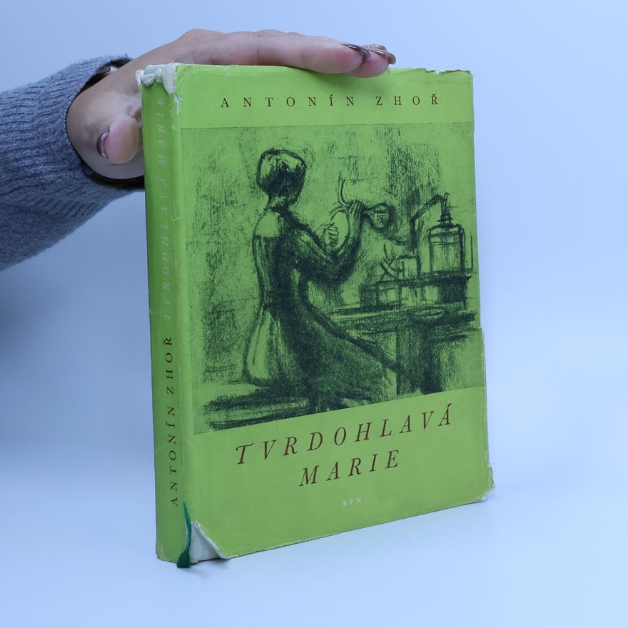 Antonín Zhoř Tvrdohlavá Marie
