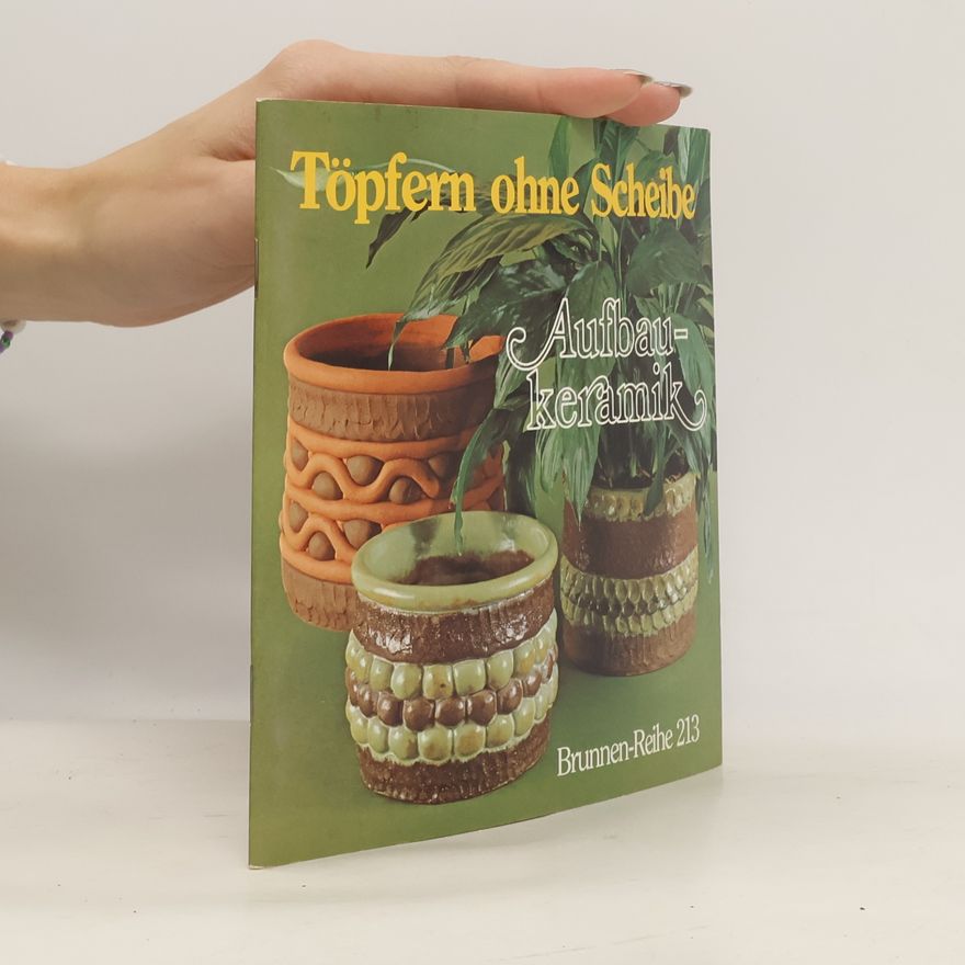 Erhard Dill Brunnen-Reihe - 213: Töpfern ohne Scheibe - Aufbaukeramik