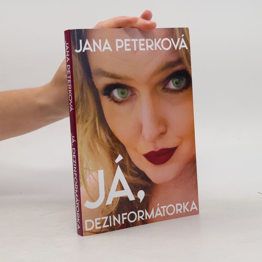 Jana Peterková Já, dezinformátorka