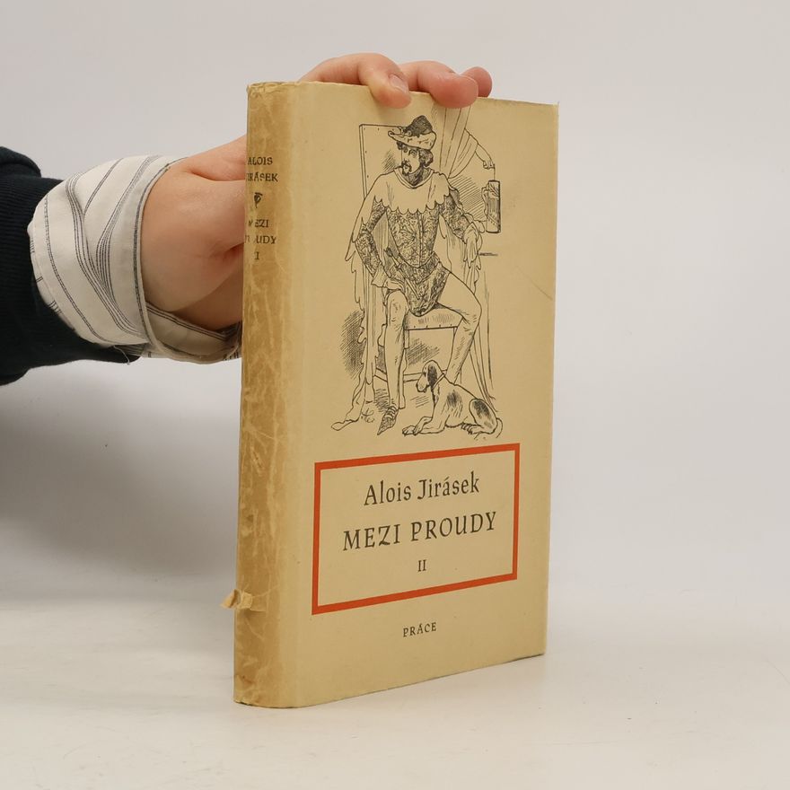 Alois Jirásek Mezi proudy (2. díl)