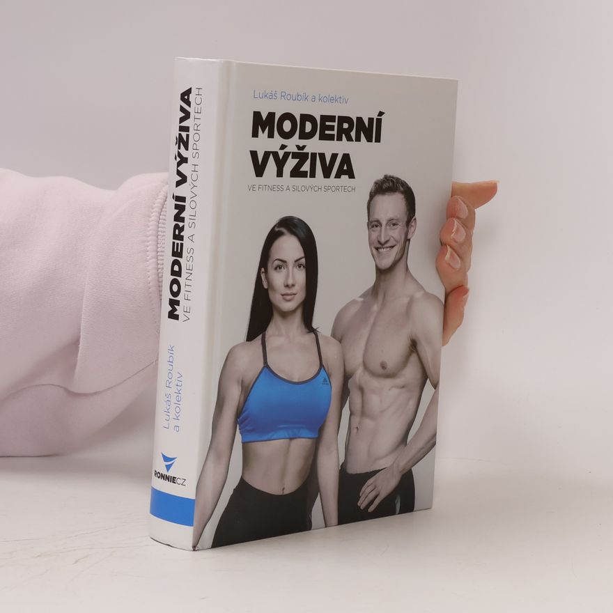 Lukáš Roubík Moderní výživa ve fitness a silových sportech