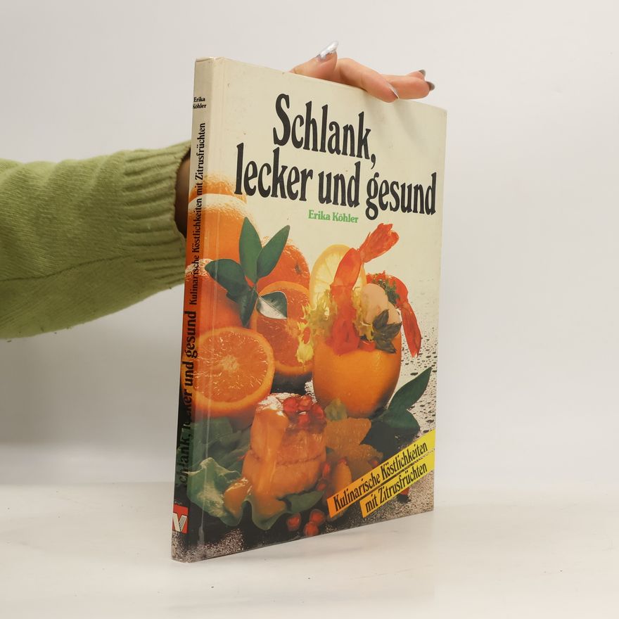Erika Köhler Schlank, lecker und gesund