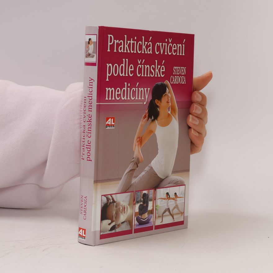 Steven Cardoza Praktická cvičení podle čínské medicíny